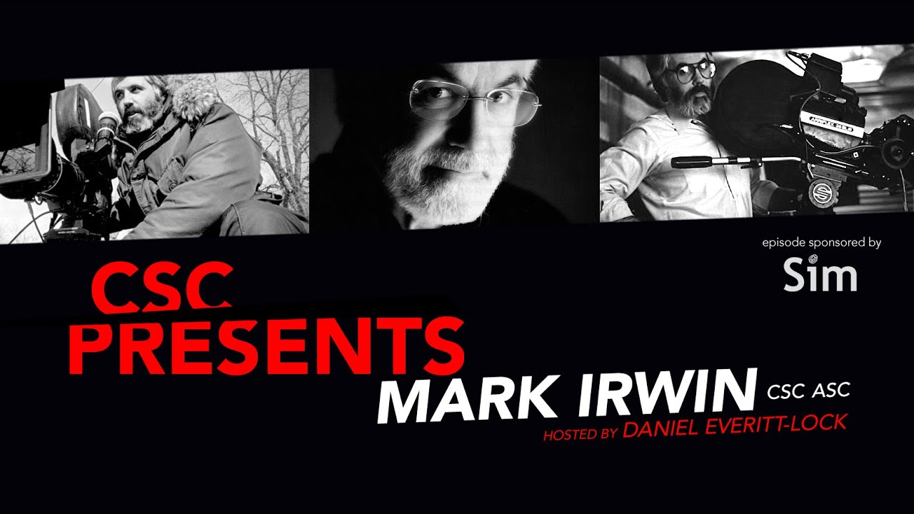 CSC Presents Mark Irwin Csc Asc Canadian Society Of Cinematographers